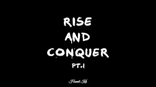 Yüksel ve Fethet / Rise And Conquer Pt.1 - Hamiit Kh