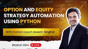 Option and Equity Strategy Automation using Python | Aseem Singhal