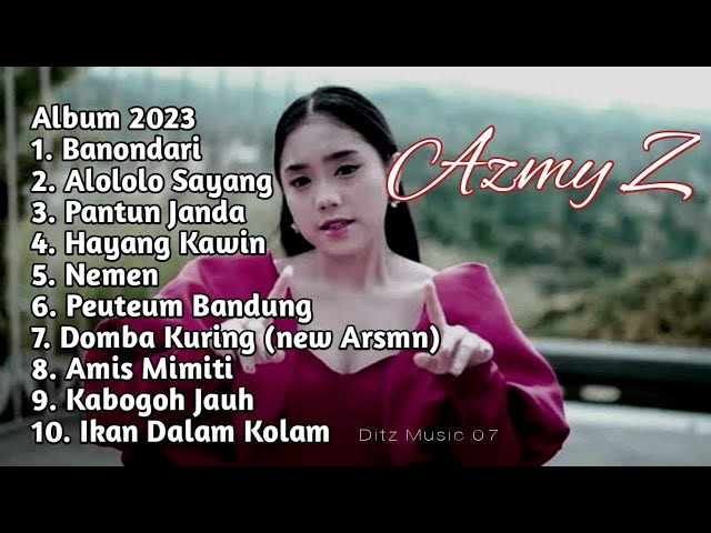 AZMY Z FULL ALBUM 2023 Banondari class=