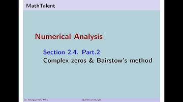 MathTalent Numerical Analysis Sec 2.4 Part 2 Complex Zeros and Bairstow
