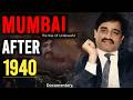 The Dark Rise That Began in 1940 | Gangs of Mumbai | Documentary
