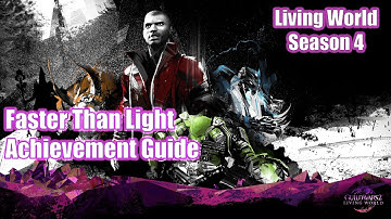 GW2 - Faster Than Light - Achievement Guide - Guild Wars 2 Living World Season 4