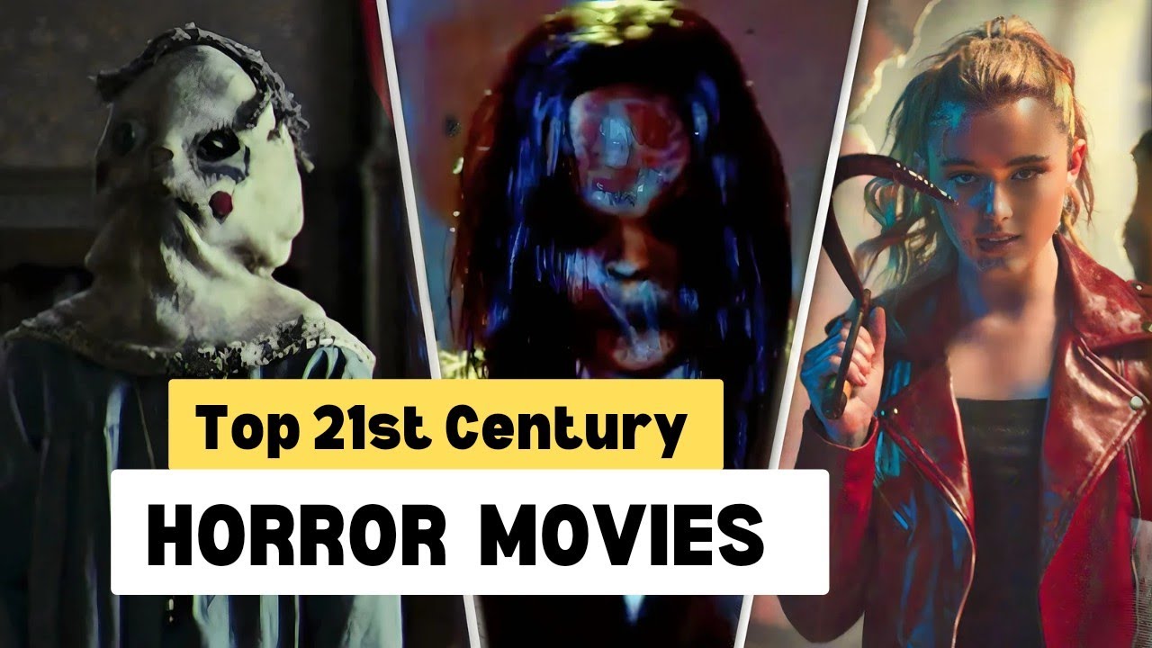 Top Horror Movies of 21st Century YouTube