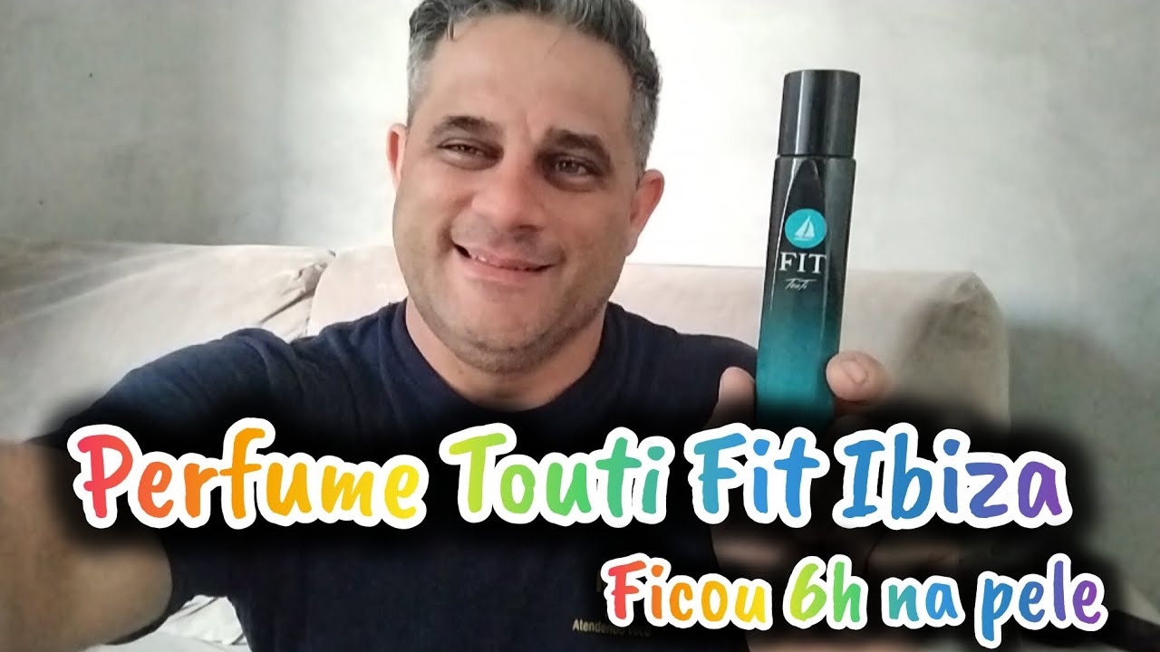 Perfume Touti Fit Ibiza 1° Teste de Projeção e fixação