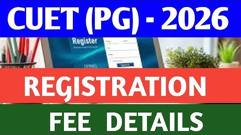 CUET (PG) -  2026 |  REGISTRATION  FEE  DETAILS  |