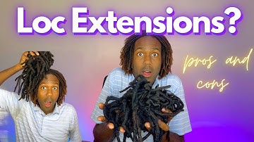 LOC EXTENSIONS | PROS AND CONS of Installing Loc Extensions | DIY Braidlocs