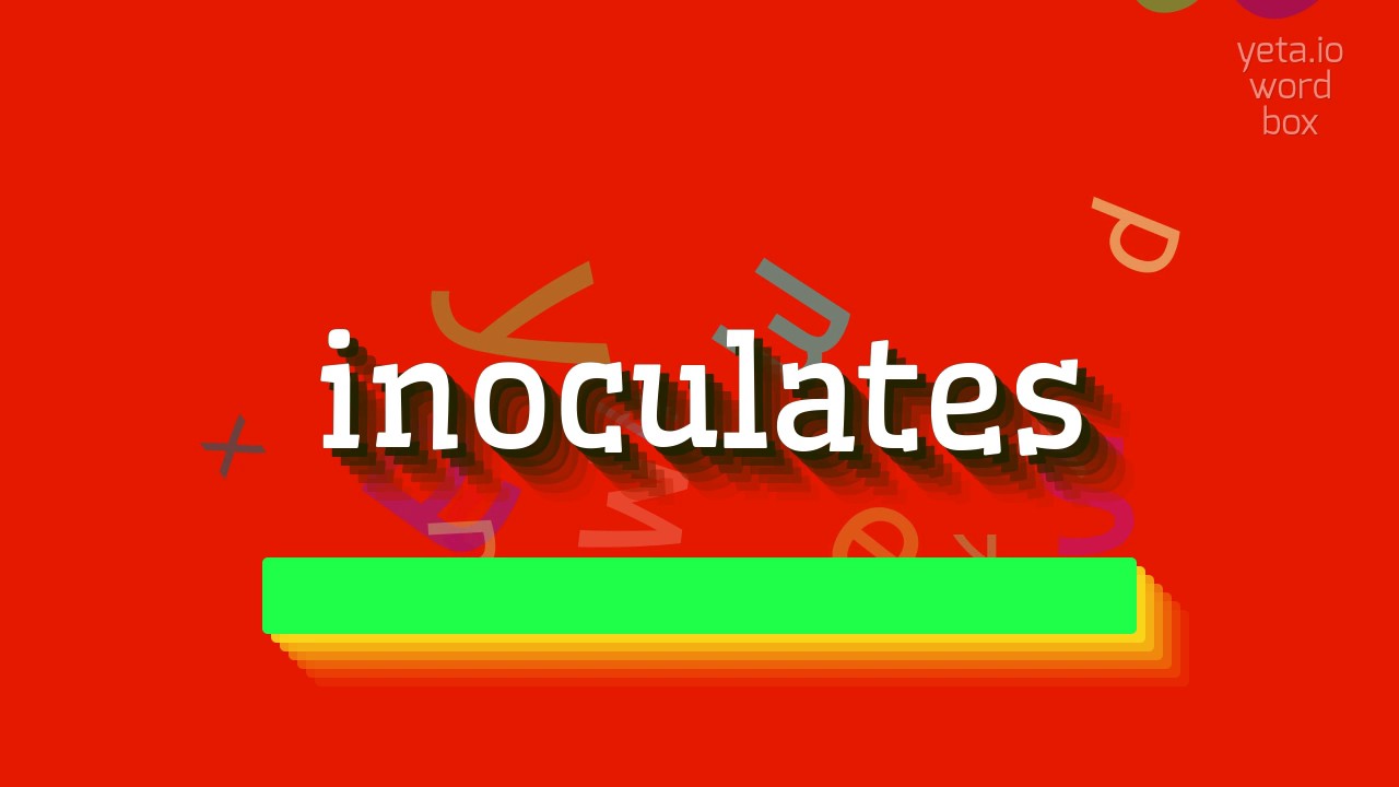 How to say "inoculates"! (High Quality Voices)