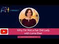 Why I’m Not a Fat Old Lady with Lorie Eber