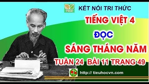 Đọc: Sáng tháng Năm | Tiếng Việt 4 Bài 11 Tuần 24 trang 48 | Kết nối tri thức