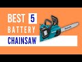 Best Battery Chainsaw (Top 5 Picks)