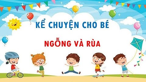 kể chuyện cho bé: Câu chuyện Ngỗng và Rùa