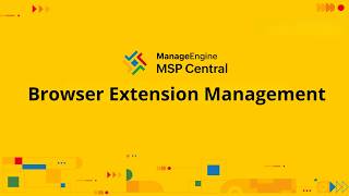 How to manage browser extensions across all clients | ManageEngine MSP Central