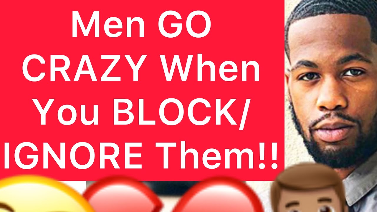 Мужчины сходят с ума, когда ты их блокируешь/игнорируешь и идешь дальше по жизни!