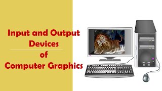 CG Lecture 2: Input and output devices