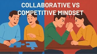 Collaborative vs Competitive Mindset: The Secret to Real Success, Growth & Abundance