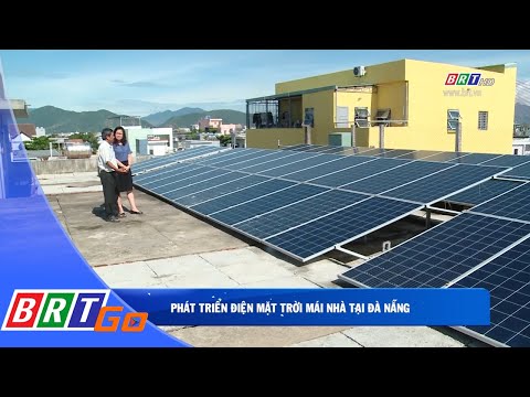Video Phát triển điện mặt trời mái nhà tại Đà Nẵng | BRTgo - youtube