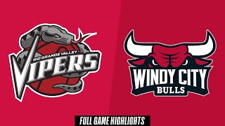 Rio Grande Valley Vipers Vs. Windy City Bulls - Game Highlights