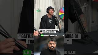 “GATTUSO? FACEMMO UNA GARA DI TRAVERSE. UN GIORNO…”