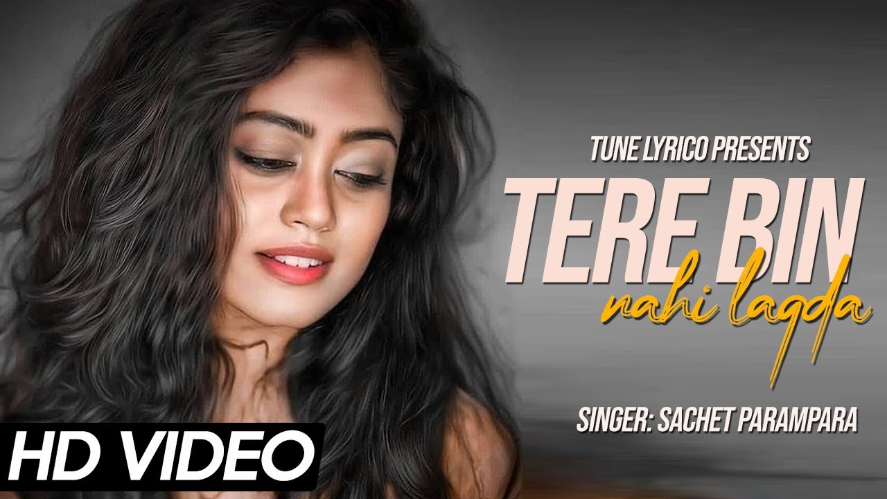 Tere Bin Nahi Lagda Full Song Sachet Parampara Ishq Sufiyana