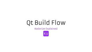 Explained: The Qt Build Flow