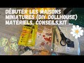 Dbuter les maisons miniatures diy dollhouse matriel conseils kit maquettes 