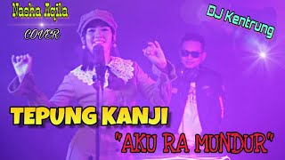 TEPUNG KANJI (AKU RA MUNDUR) Syahiba Saufa ft James AP Cover By Nasha Aqila || DJ kentrung
