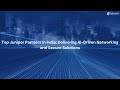 Top Juniper Partners in India: Delivering AI Driven Networking and Secure Solutions