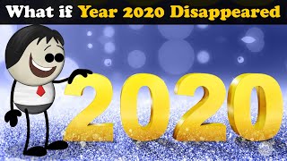 What if Year 2020 Disappeared?   more videos | #aumsum #kids #science #education #whatif