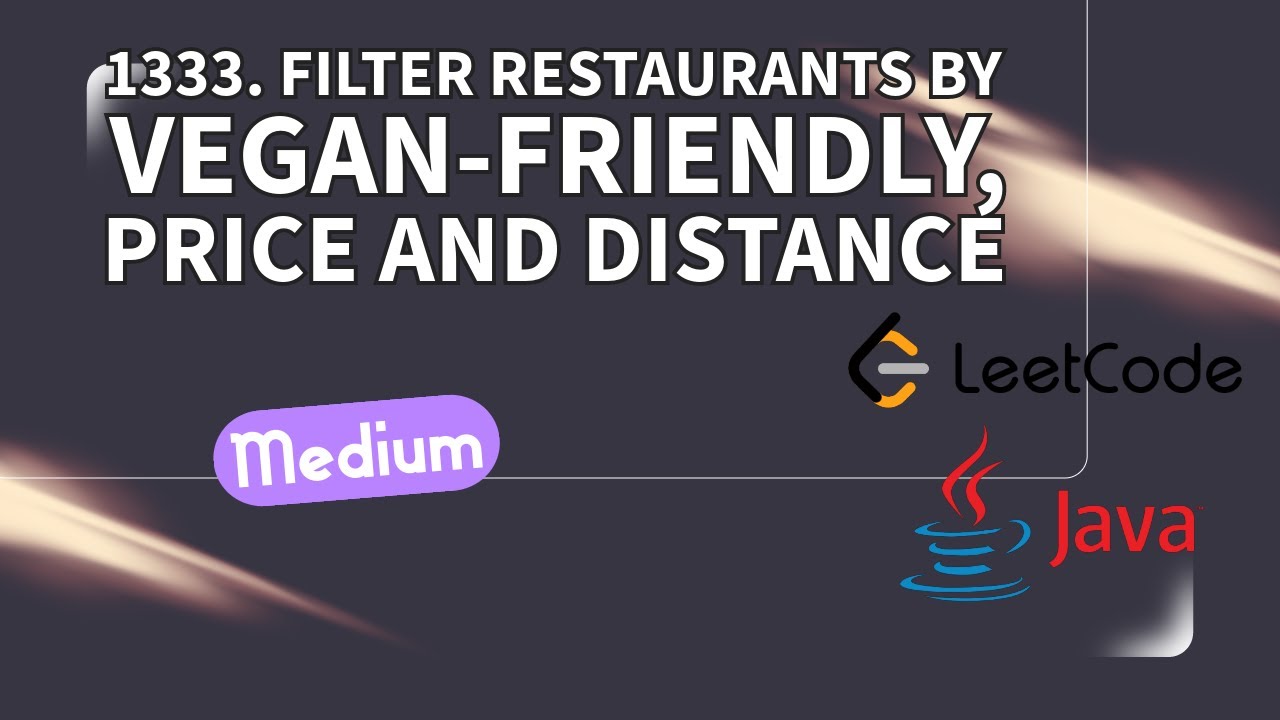 1333. Filter Restaurants by Vegan-Friendly, Price and Distance #java # ...