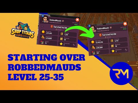 Starting Over - Level 25-35 - Shop Titans