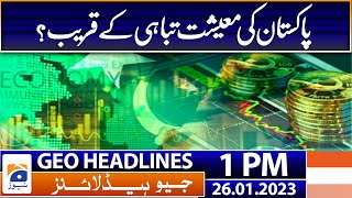 Geo Headlines Today 1 PM | Pakistan's economy close to collapse? | 26 January 2023