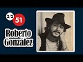 ROBERTO GONZÁLEZ - BUSCANDO EL ROCK MEXICANO | 2/2