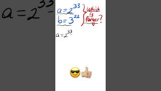 Which is larger? 2^33 or 3^22 #maths #exponential #comparison