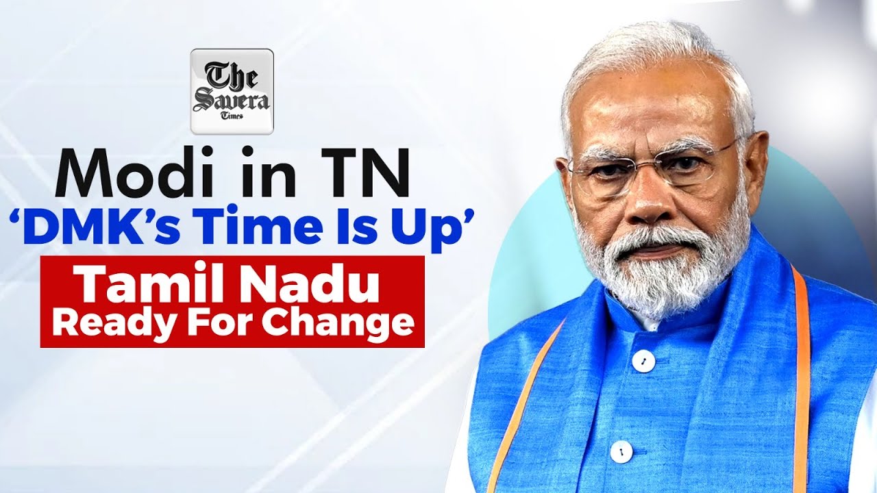‘DMK’s Countdown Has Begun’: PM Modi’s Mega Poll Push in Tamil Nadu ...