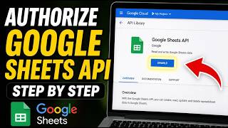 How to authorize Google Sheets API for automated reporting - Step By Step