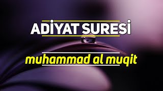 Adiyat Suresi - Muhammad al Muqit