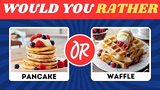 Would You Rather...? Snacks & Junk Food Edition