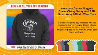 Awesome Denver Nuggets Queen Classy Sassy And A Bit Smart Assy T-Shirt