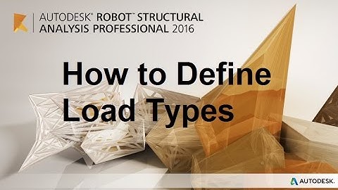 How to Define Load Types - AUTODESK ROBOT 2016 TUTORIALS