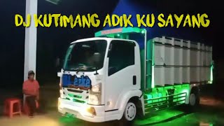 DJ KUTIMANG ADIK KU SAYANG Versi Cinematic Truck