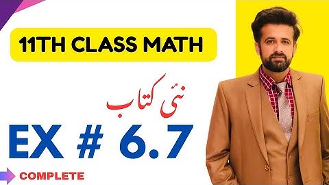 11th Class Math || 1st Year Math New Book Exercise 6.7 - exercise 6.7 class 11 