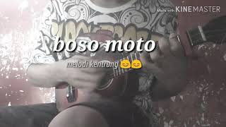 BOSO MOTO •MELODI KENTRUNG
