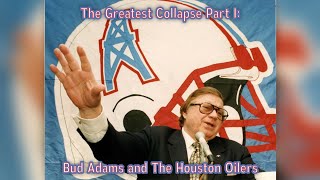 The Greatest Collapse Part I: Bud Adams and The Houston Oilers