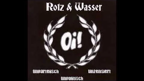 Rotz & Wasser   (Oi! unparteiisch, unpolitisch, unzensiert)     FULL ALBUM