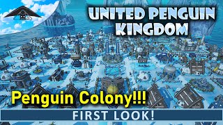 New Penguin Colony Builder!! 🐧 | United Penguin Kingdom - First Look