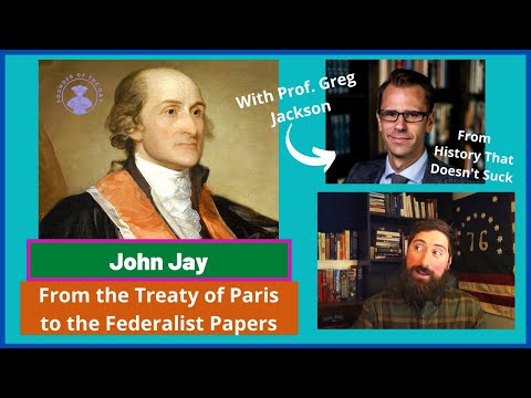 John Jay and Foreign Affairs - with Prof. Greg Jackson (History That Doesn't Suck Pod)