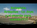 En Perú (Arequipa) Autopista Arequipa -  La Joya....tan cerca y tan lejos🙄🤔