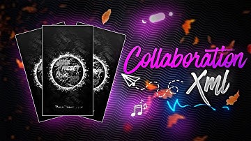 Group Collaboration xml File|| English song Trend Group Collab || by @xssharif