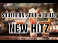 SOUTHERN SOUL &amp; BLUES NEW HITZ