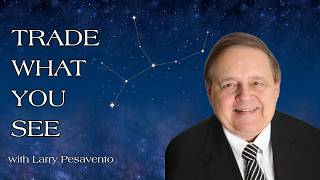 September 24th Trade What You See with Larry Pesavento on TFNN - 2026